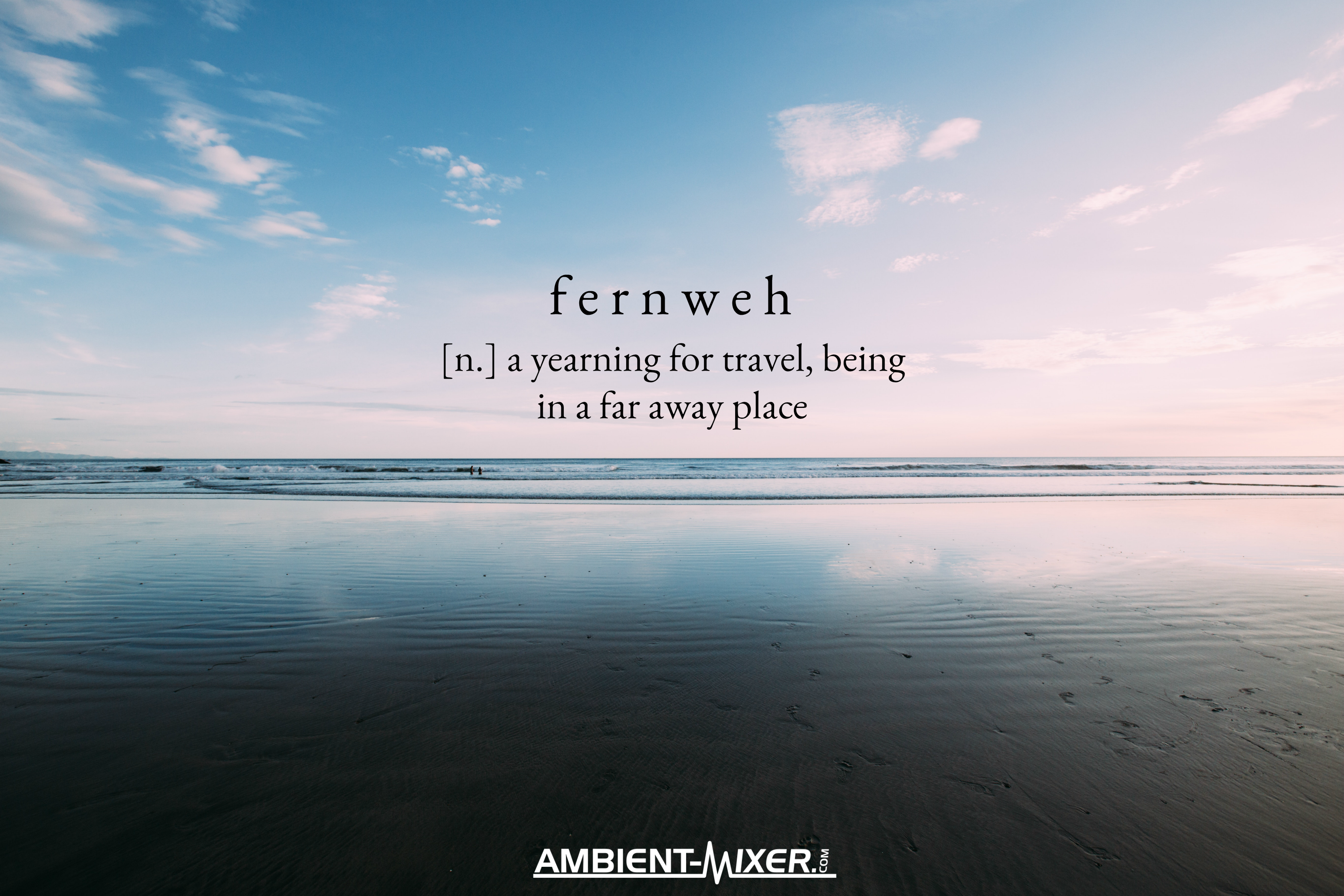 Seemed so far away. Fernweh. Ambient перевод. Found in far away places. Yearning for the Impossible.